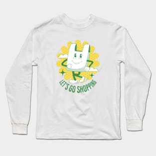 Lets go shopping Long Sleeve T-Shirt